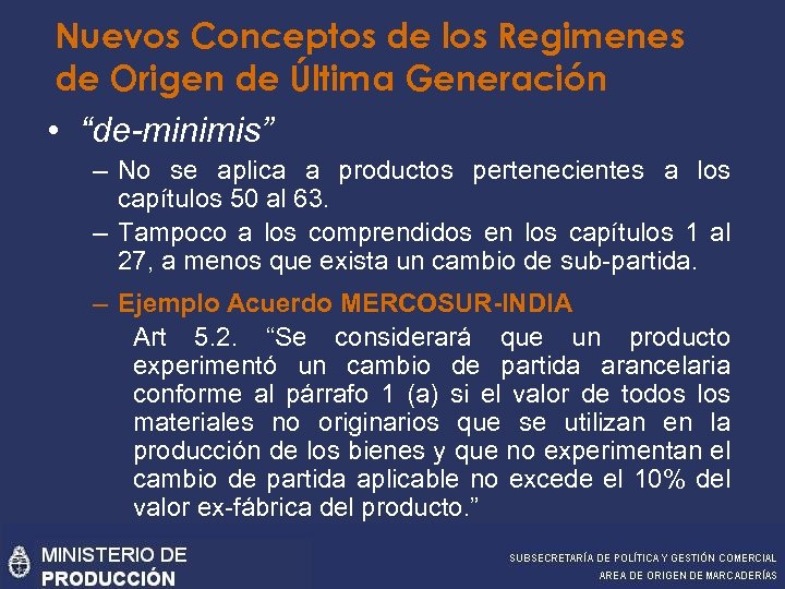 Nuevos Conceptos de los Regimenes de Origen de Última Generación • “de-minimis” – No