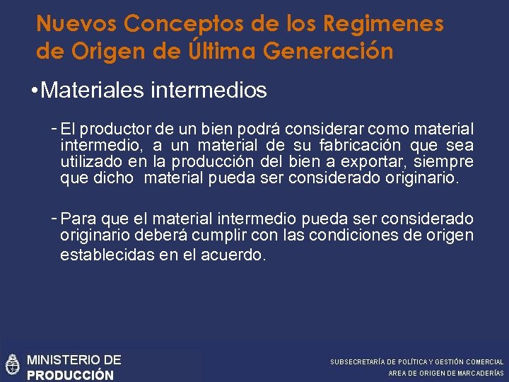Nuevos Conceptos de los Regimenes de Origen de Última Generación • Materiales intermedios -