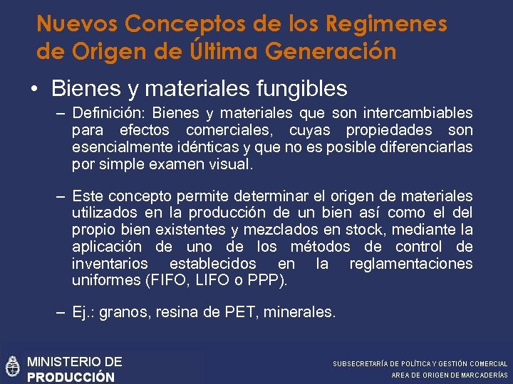 Nuevos Conceptos de los Regimenes de Origen de Última Generación • Bienes y materiales