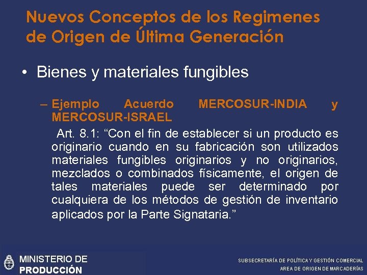 Nuevos Conceptos de los Regimenes de Origen de Última Generación • Bienes y materiales