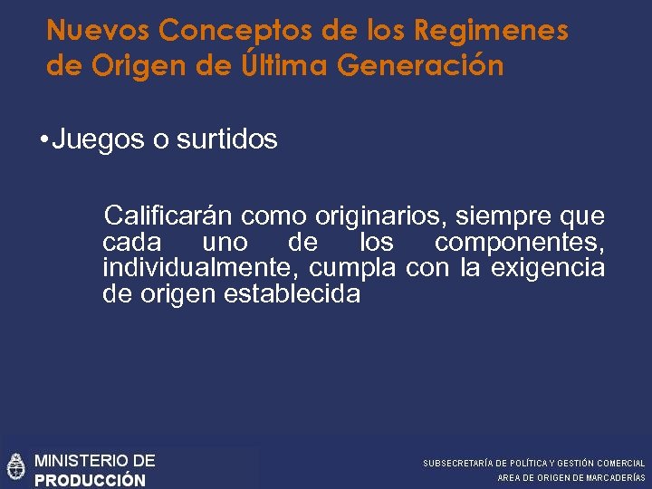 Nuevos Conceptos de los Regimenes de Origen de Última Generación • Juegos o surtidos