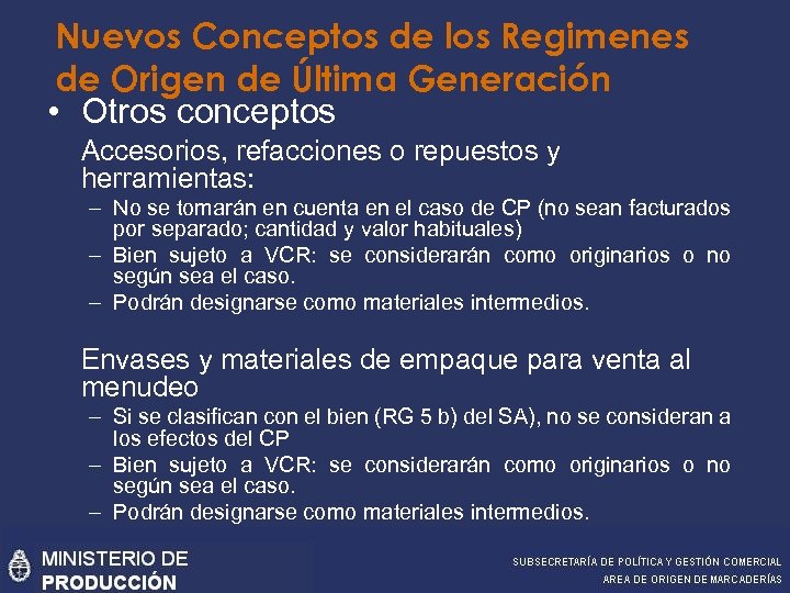 Nuevos Conceptos de los Regimenes de Origen de Última Generación • Otros conceptos Accesorios,