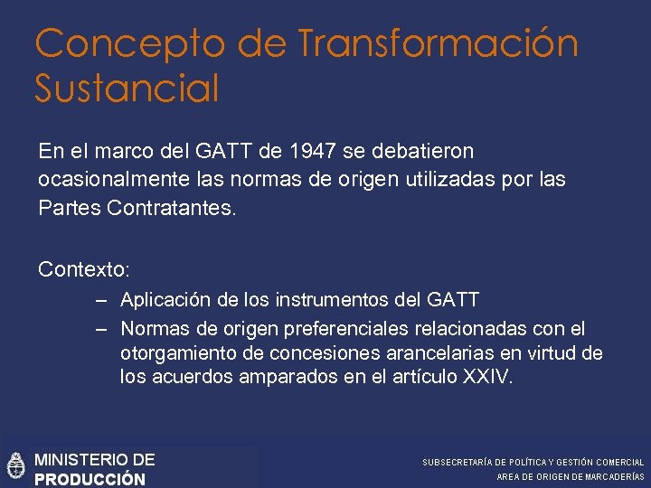 Concepto de Transformación Sustancial En el marco del GATT de 1947 se debatieron ocasionalmente