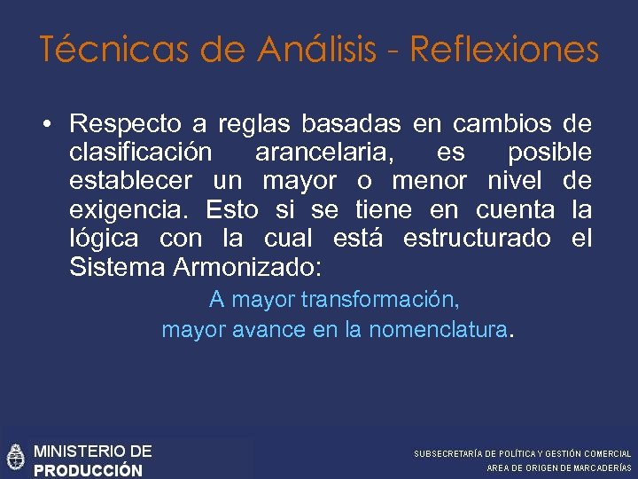 Técnicas de Análisis - Reflexiones • Respecto a reglas basadas en cambios de clasificación