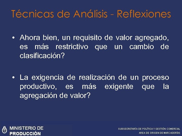 Técnicas de Análisis - Reflexiones • Ahora bien, un requisito de valor agregado, es