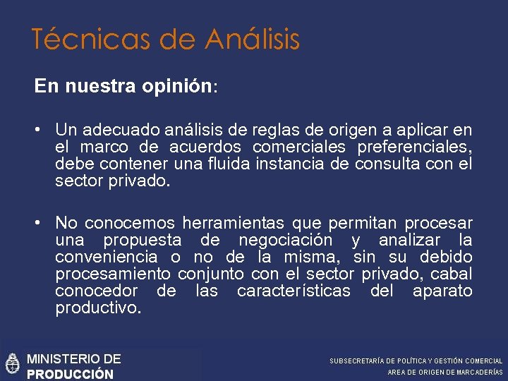 Técnicas de Análisis En nuestra opinión: • Un adecuado análisis de reglas de origen
