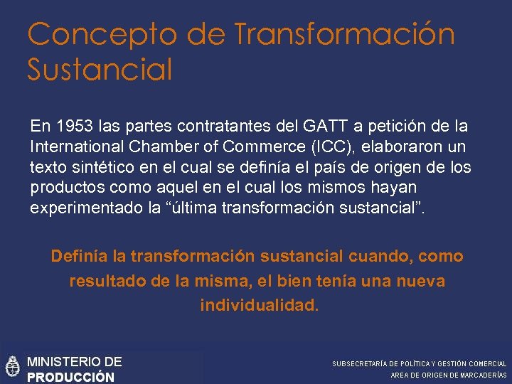 Concepto de Transformación Sustancial En 1953 las partes contratantes del GATT a petición de