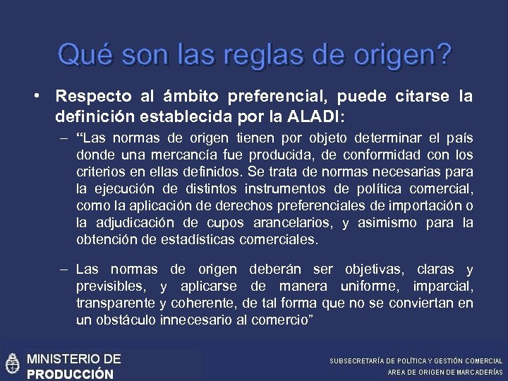 Qué son las reglas de origen? • Respecto al ámbito preferencial, puede citarse la