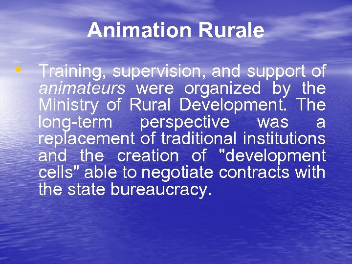 Animation Rurale • Training, supervision, and support of animateurs were organized by the Ministry