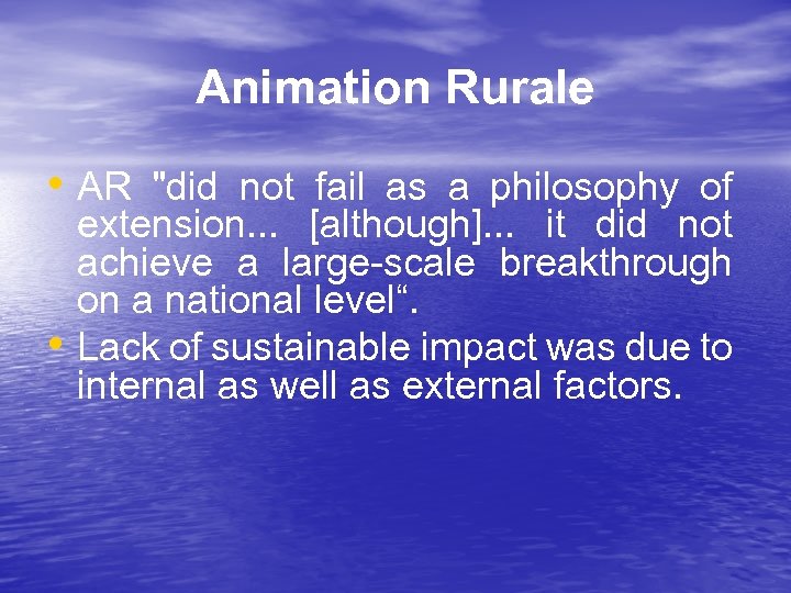 Animation Rurale • AR "did not fail as a philosophy of • extension. .