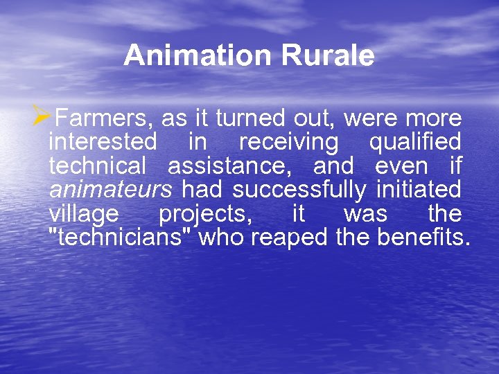 Animation Rurale ØFarmers, as it turned out, were more interested in receiving qualified technical