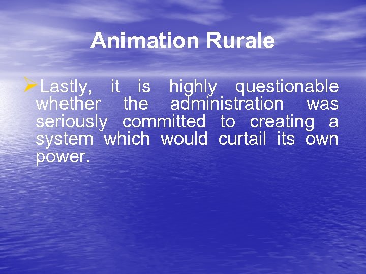 Animation Rurale ØLastly, it is highly questionable whether the administration was seriously committed to