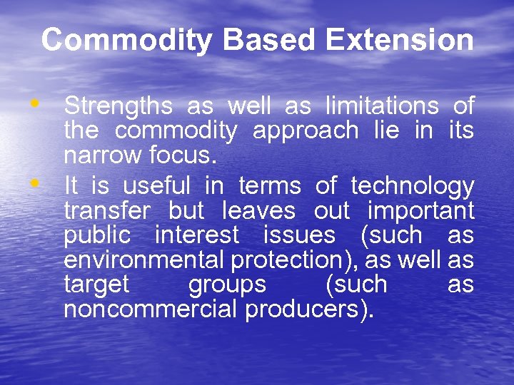 Commodity Based Extension • Strengths as well as limitations of • the commodity approach