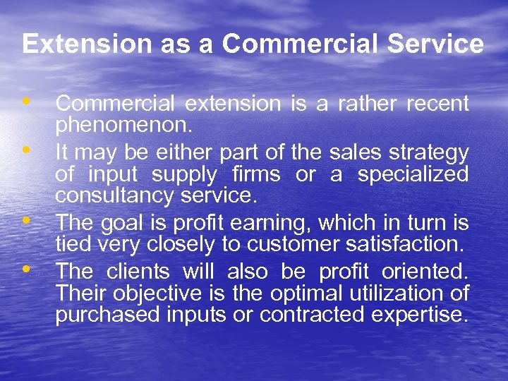 Extension as a Commercial Service • Commercial extension is a rather recent • •