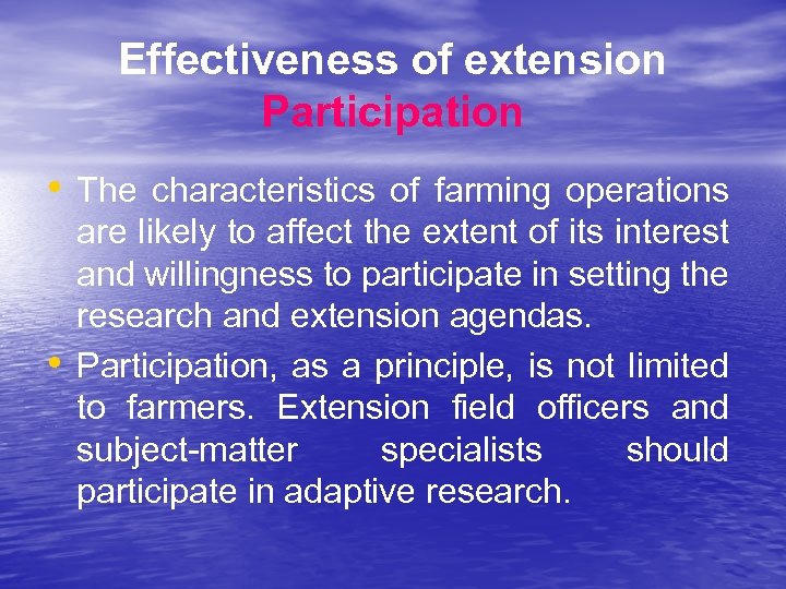 Effectiveness of extension Participation • The characteristics of farming operations • are likely to