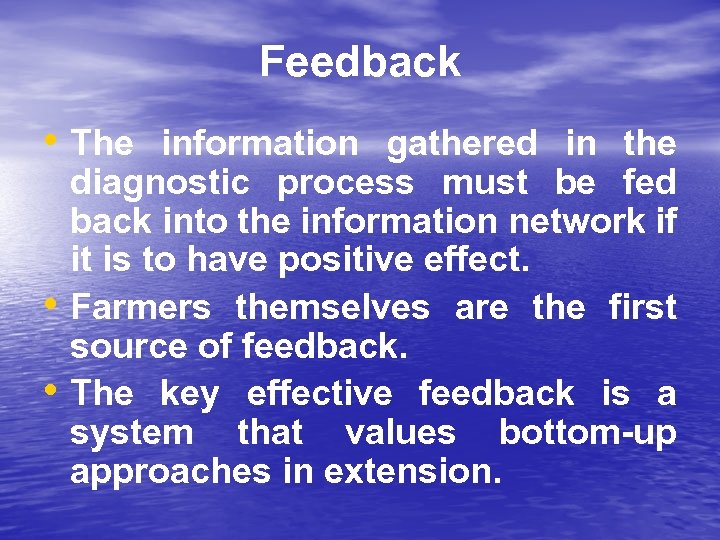 Feedback • The information gathered in the • • diagnostic process must be fed