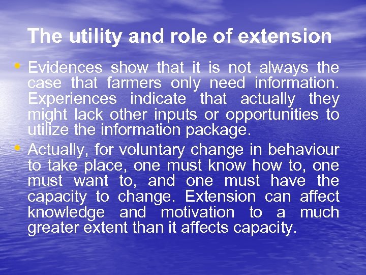 The utility and role of extension • Evidences show that it is not always