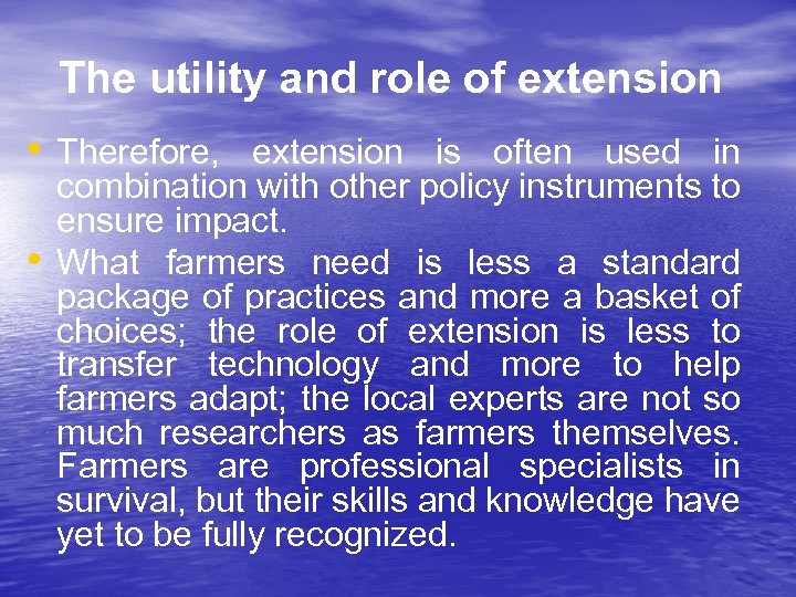 The utility and role of extension • Therefore, extension is often used in •