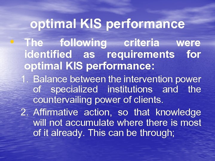 optimal KIS performance • The following criteria were identified as requirements for optimal KIS