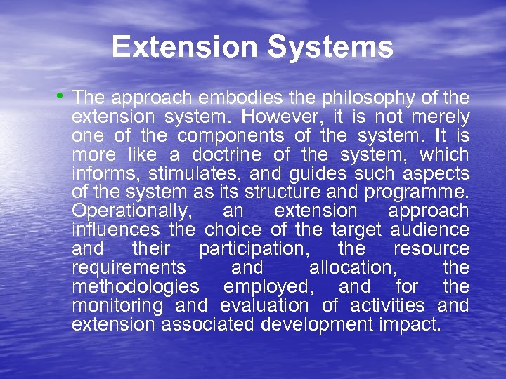 Extension Systems • The approach embodies the philosophy of the extension system. However, it