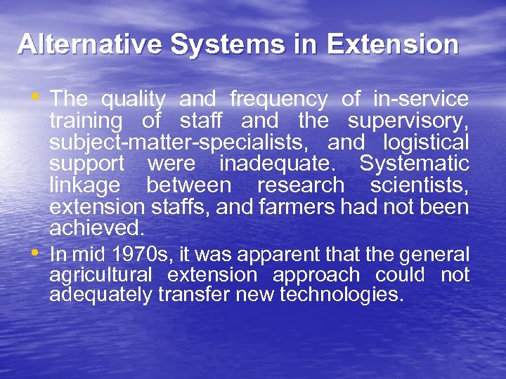 Alternative Systems in Extension • The quality and frequency of in-service training of staff