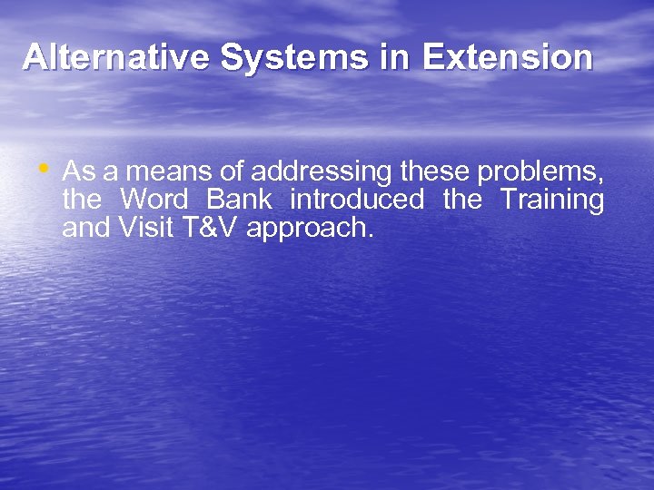 Alternative Systems in Extension • As a means of addressing these problems, the Word