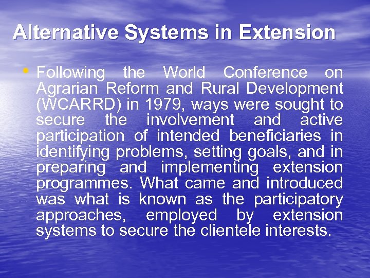 Alternative Systems in Extension • Following the World Conference on Agrarian Reform and Rural