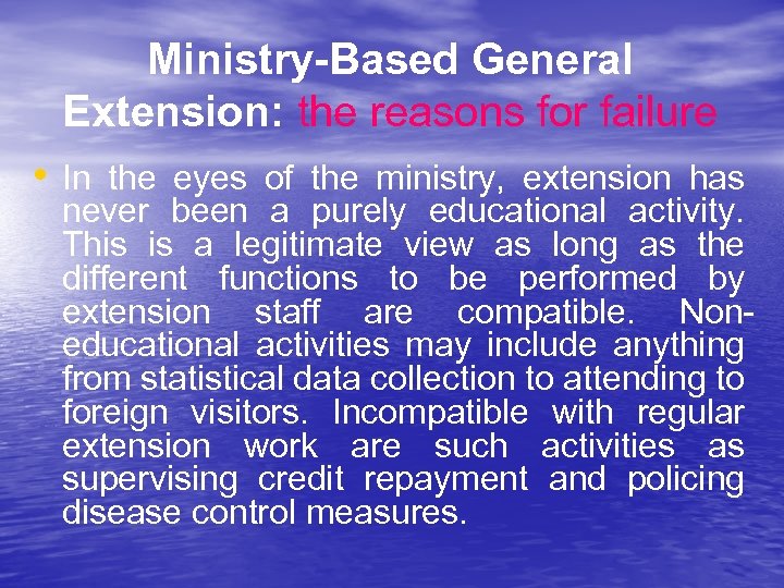 Ministry-Based General Extension: the reasons for failure • In the eyes of the ministry,