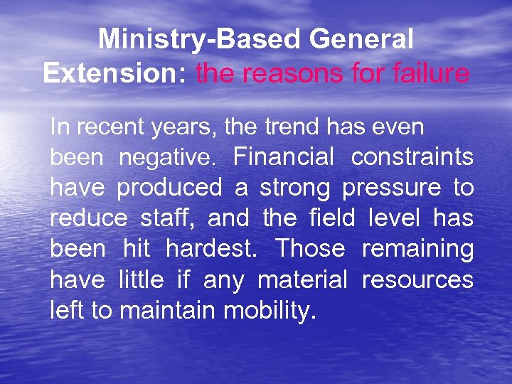 Ministry-Based General Extension: the reasons for failure In recent years, the trend has even