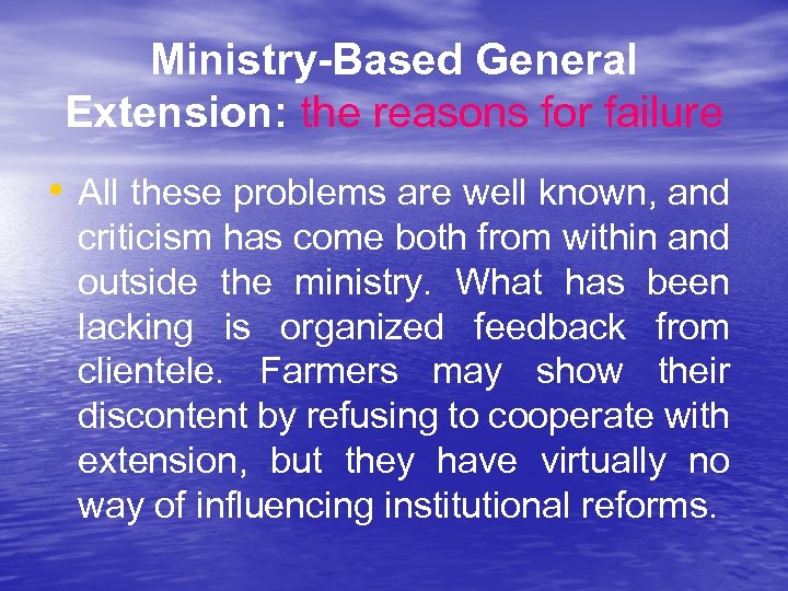 Ministry-Based General Extension: the reasons for failure • All these problems are well known,