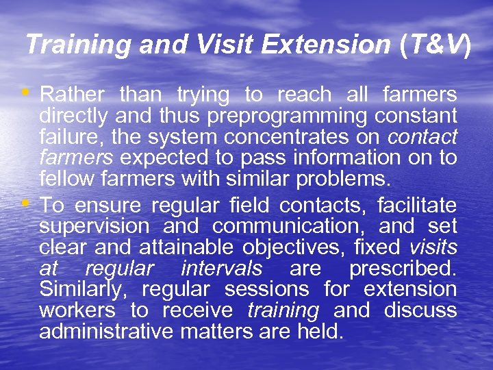 Training and Visit Extension (T&V) • Rather than trying to reach all farmers •