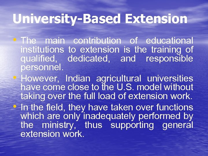 University-Based Extension • The main contribution of educational • • institutions to extension is