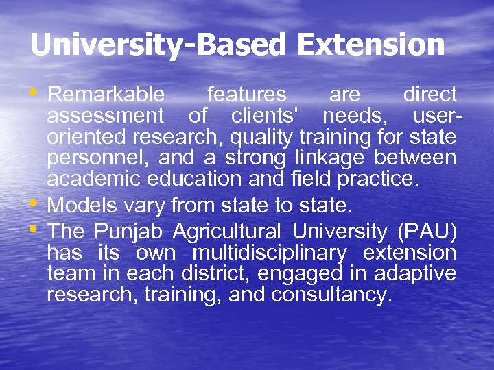 University-Based Extension • Remarkable • • features are direct assessment of clients' needs, useroriented