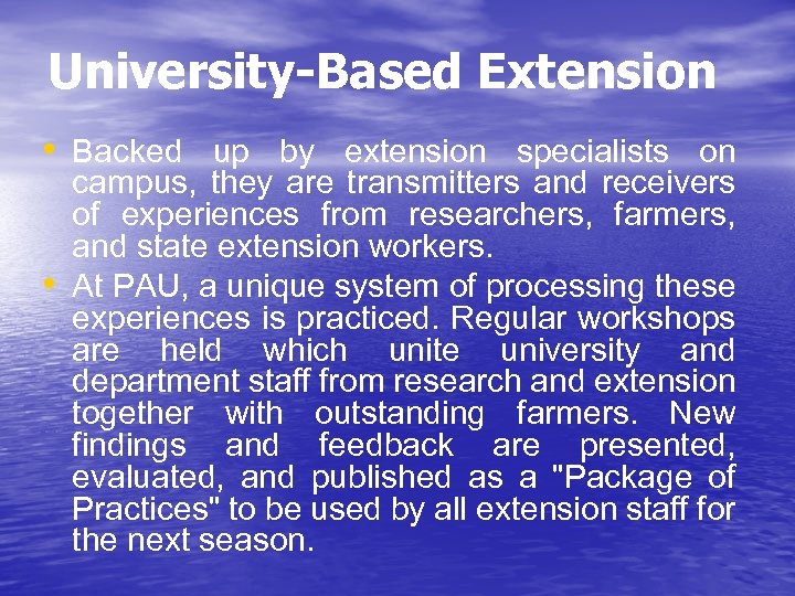 University-Based Extension • Backed up by extension specialists on • campus, they are transmitters