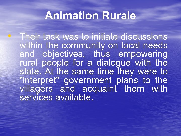 Animation Rurale • Their task was to initiate discussions within the community on local