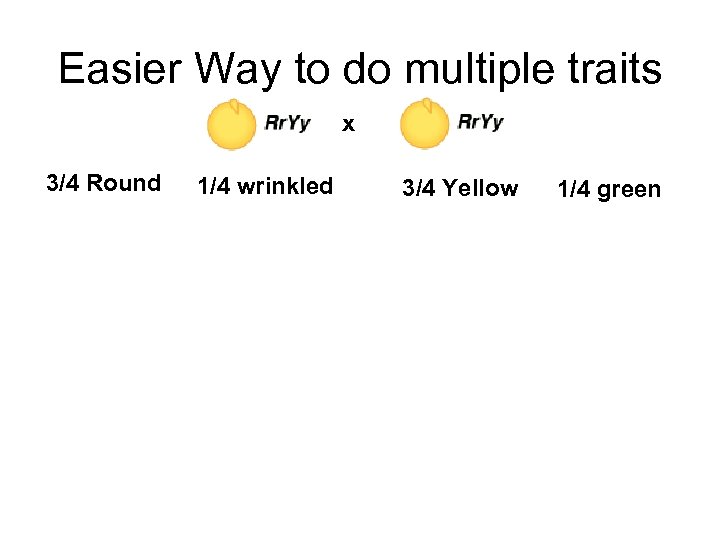 Easier Way to do multiple traits x 3/4 Round • • • 1/4 wrinkled