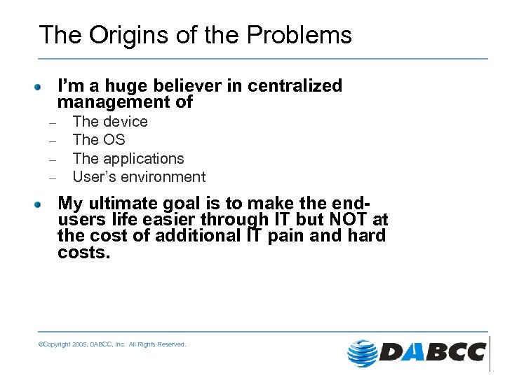 The Origins of the Problems I’m a huge believer in centralized management of –