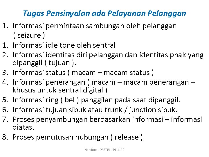 Tugas Pensinyalan ada Pelayanan Pelanggan 1. Informasi permintaan sambungan oleh pelanggan ( seizure )