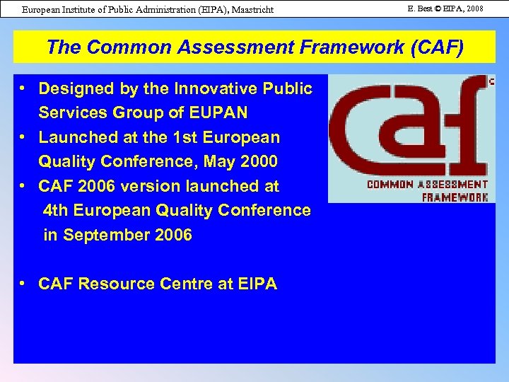 European Institute of Public Administration (EIPA), Maastricht E. Best © EIPA, 2008 The Common