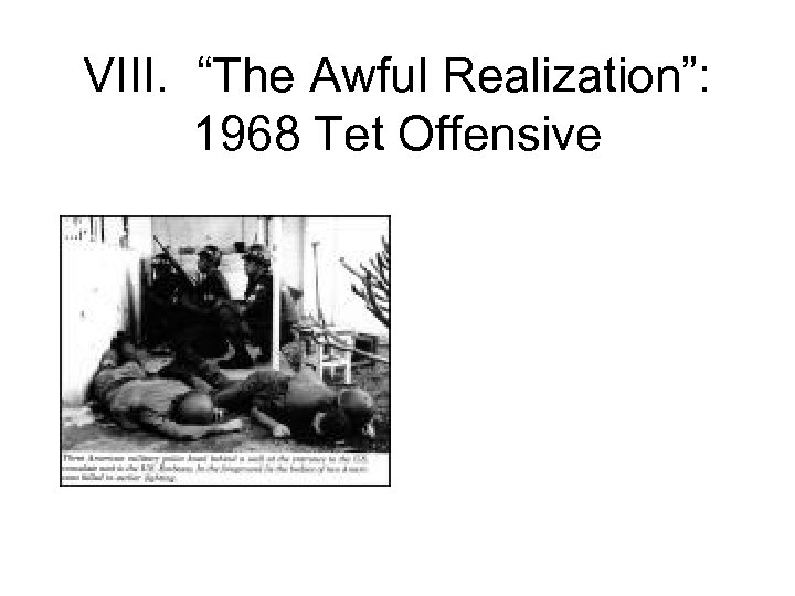 VIII. “The Awful Realization”: 1968 Tet Offensive 