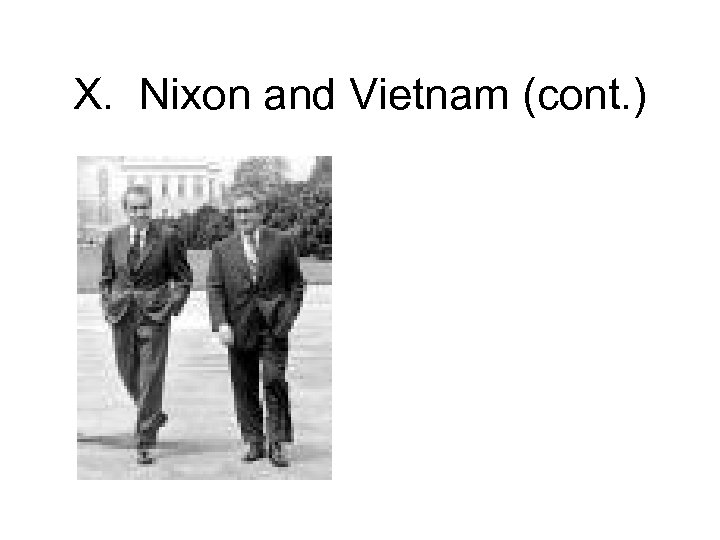X. Nixon and Vietnam (cont. ) 