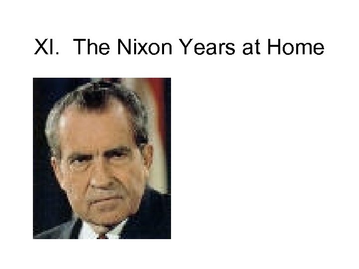 XI. The Nixon Years at Home 