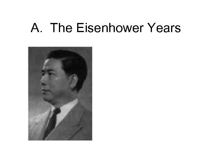 A. The Eisenhower Years 