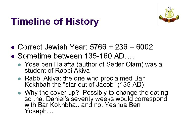 Timeline of History l l Correct Jewish Year: 5766 + 236 = 6002 Sometime