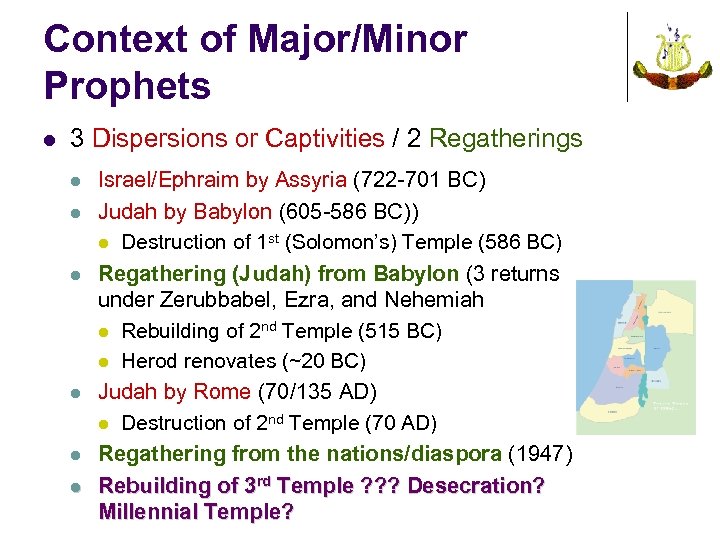 Context of Major/Minor Prophets l 3 Dispersions or Captivities / 2 Regatherings l l