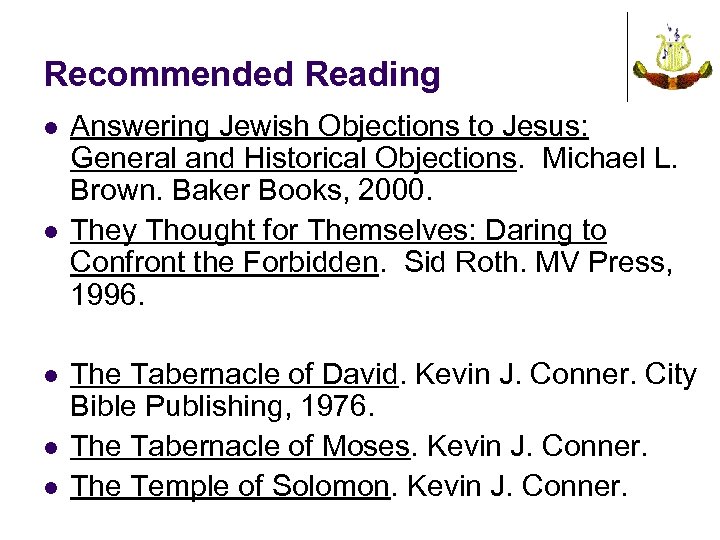 Recommended Reading l l l Answering Jewish Objections to Jesus: General and Historical Objections.