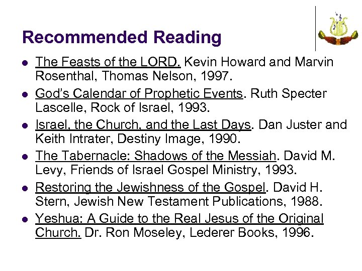 Recommended Reading l l l The Feasts of the LORD. Kevin Howard and Marvin