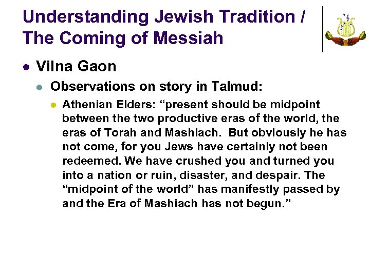 Understanding Jewish Tradition / The Coming of Messiah l Vilna Gaon l Observations on