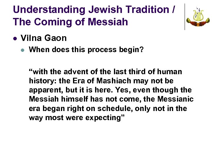 Understanding Jewish Tradition / The Coming of Messiah l Vilna Gaon l When does