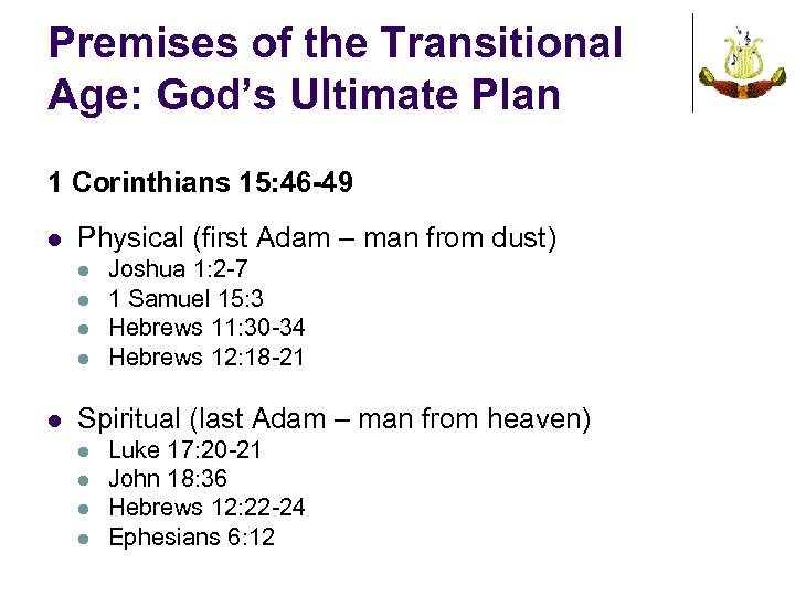 Premises of the Transitional Age: God’s Ultimate Plan 1 Corinthians 15: 46 -49 l
